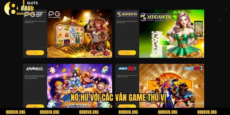 Nổ hũ với các ván game thú vị